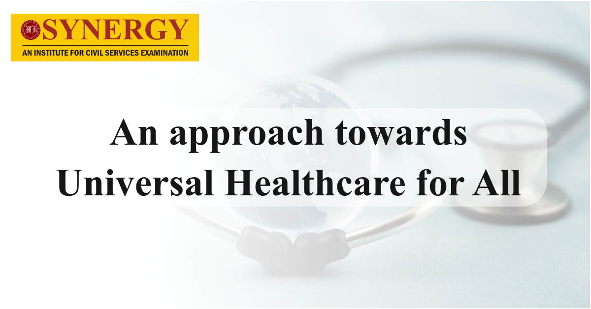 An approach towards Universal Healthcare for All