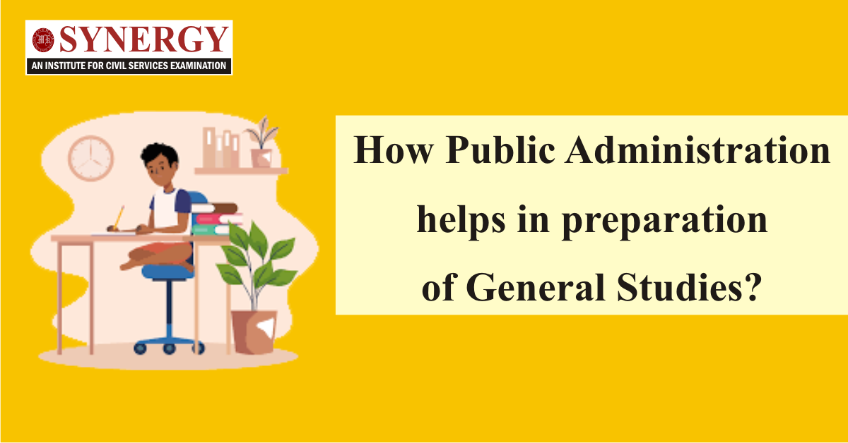 How Public Administration helps in preparation of General Studies