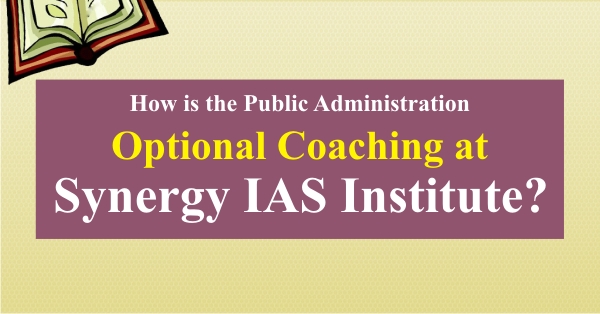 How is the public administration optional coaching at Synergy IAS Institute