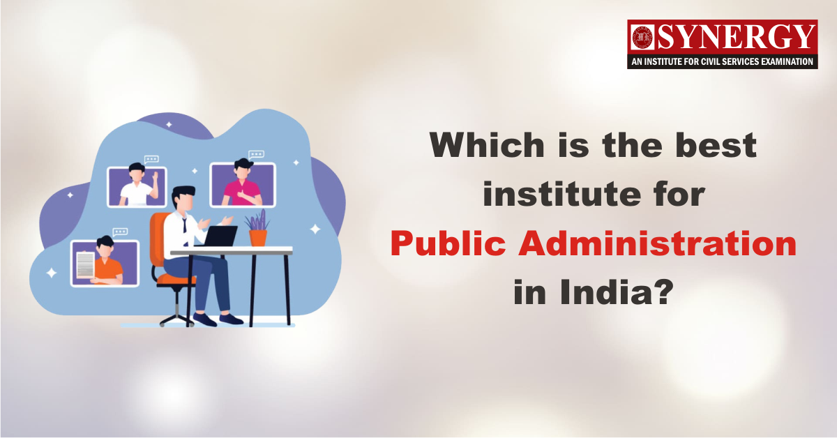 Which is the best institute for Public Administration in India